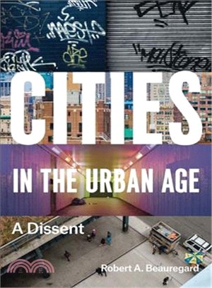 Cities in the Urban Age : A Dissent