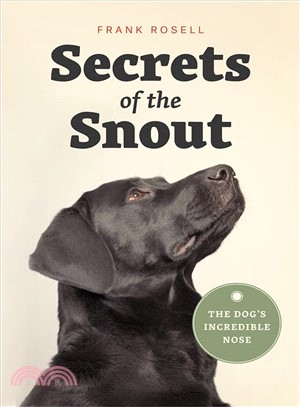 Secrets of the Snout ― The Dog?s Incredible Nose