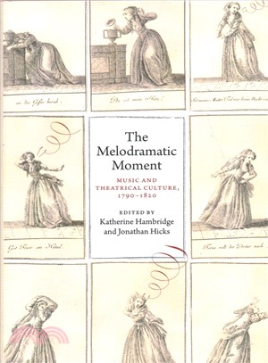 The Melodramatic Moment ― Music and Theatrical Culture, 1790-1820
