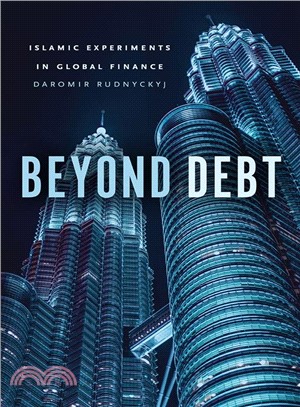 Beyond Debt ― Islamic Experiments in Global Finance