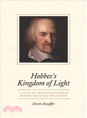 Hobbes's Kingdom of Light ― A Study of the Foundations of Modern Political Philosophy