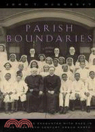 Parish Boundaries ─ The Catholic Encounter With Race in the Twentieth-Century Urban North