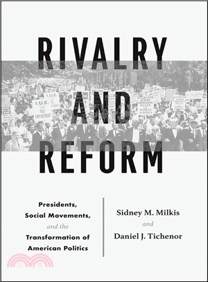 Rivalry and Reform ― Presidents, Social Movements, and the Transformation of American Politics