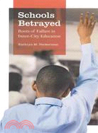 Schools Betrayed: Roots of Failure in Inner-City Education