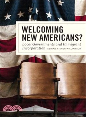 Welcoming New Americans? ― Local Governments and Immigrant Incorporation