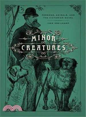 Minor Creatures ― Persons, Animals, and the Victorian Novel