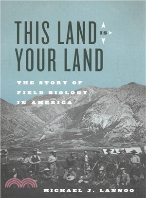 This Land Is Your Land ― The Story of Field Biology in America