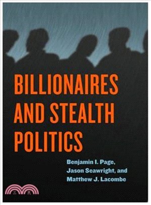 Billionaires and Stealth Politics