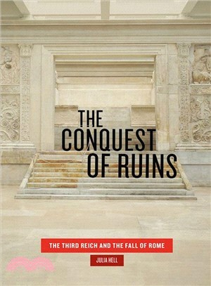 The Conquest of Ruins ― The Third Reich and the Fall of Rome