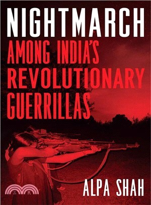 Nightmarch ― Among India's Revolutionary Guerrillas