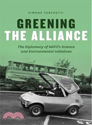 Greening the Alliance ― The Diplomacy of Nato's Science and Environmental Initiatives