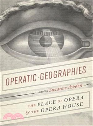 Operatic Geographies ― The Place of Opera and the Opera House