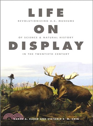 Life on Display ― Revolutionizing U.s. Museums of Science and Natural History in the Twentieth Century