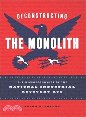 Deconstructing the Monolith : The Microeconomics of the National Industrial Recovery Act