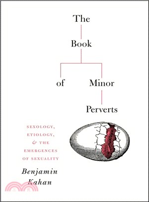The Book of Minor Perverts ― Sexology, Etiology, and the Emergences of Sexuality