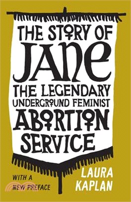 The Story of Jane ― The Legendary Underground Feminist Abortion Service