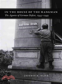 In the House of the Hangman ― The Agonies of German Defeat, 1943-49