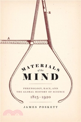 Materials of the Mind ― Phrenology, Race, and the Global History of Science, 1815-1920