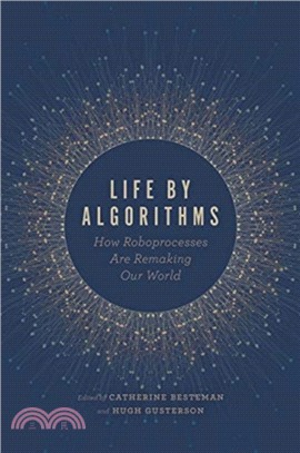 Life by Algorithms ― How Roboprocesses Are Remaking Our World