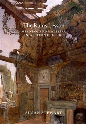 The Ruins Lesson ― Meaning and Material in Western Culture