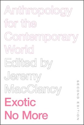 Exotic No More ― Anthropology for the Contemporary World
