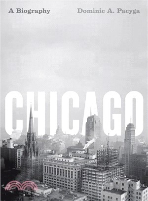 Chicago ─ A Biography