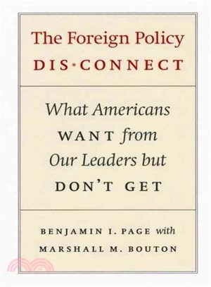 The Foreign Policy Disconnect ― What Americans Want from Our Leaders But Don't Get