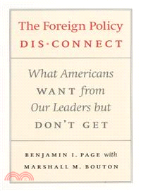 The Foreign Policy Disconnect—What Americans Want from Our Leaders but Don't Get
