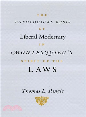 The Theological Basis of Liberal Modernity in Montesquieu's "Spirit of the Laws"