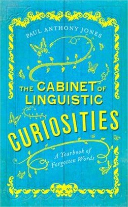 Cabinet of Linguistic Curiosities : A Yearbook of Forgotten Words