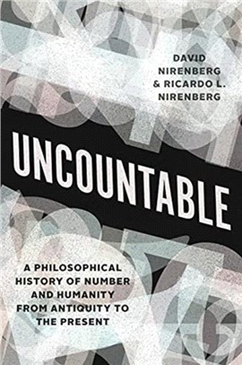 Uncountable：A Philosophical History of Number and Humanity from Antiquity to the Present