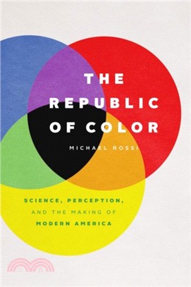 The Republic of Color ― Science, Perception, and the Making of Modern America