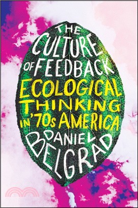 The Culture of Feedback ― Ecological Thinking in Seventies America