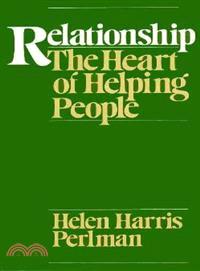 Relationship ─ The Heart of Helping People