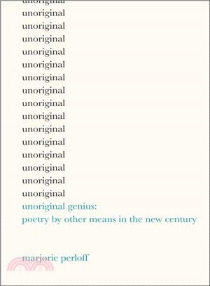 Unoriginal Genius ─ Poetry by Other Means in the New Century