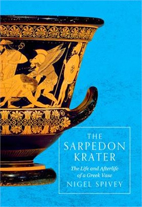 The Sarpedon Krater ― The Life and Afterlife of a Greek Vase
