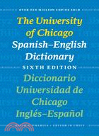 The University of Chicago Spanish-English Dictionary / Diccionario Universidad de Chicago Ingles-Espanol