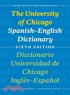The University of Chicago Spanish-English Dictionary / Diccionario Universidad de Chicago Ingles-Espanol
