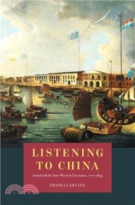 Listening to China ― Sound and the Sino-western Encounter, 1770-1839