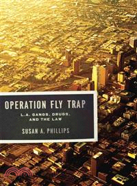 Operation Fly Trap—L.A. Gangs, Drugs, and the Law