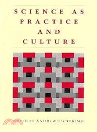 Science As Practice and Culture