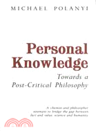 Personal Knowledge Towards a Post-Critical Philosophy