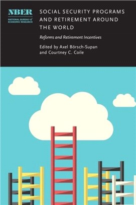 Social Security Programs and Retirement Around the World：Reforms and Retirement Incentives