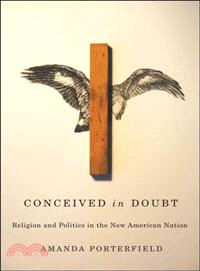 Conceived in Doubt ─ Religion and Politics in the New American Nation