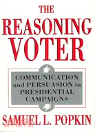 The Reasoning Voter ─ Communication and Persuasion in Presidential Campaigns
