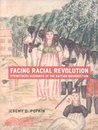 Facing Racial Revolution ─ Eyewitness Accounts of the Haitian Insurrection