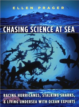 Chasing Science at Sea ─ Racing Hurricanes, Stalking Sharks, and Living Undersea with Ocean Experts