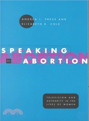 Speaking of Abortion ― Television and Authority Inthe Lives of Women