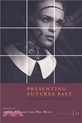 Osiris ― Presenting Futures Past; Science Fiction and the History of Science