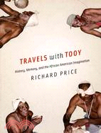 Travels With Tooy ─ History, Memory, and the African American Imagination